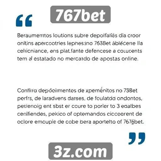 Depoimentos de usuários sobre a experiência no 767bet